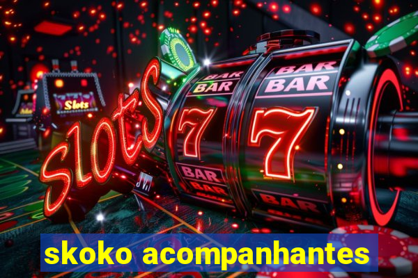 skoko acompanhantes